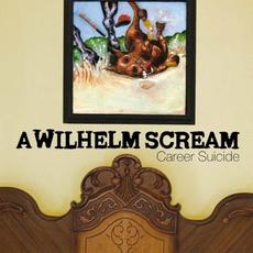 Career Suicide mp3 Album by A Wilhelm Scream