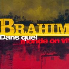 Dans Quel Monde On Vit mp3 Album by Brahim