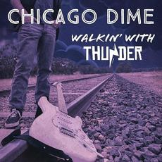 Walkin' with Thunder mp3 Album by Chicago Dime