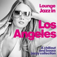 Lounge Jazz in Los Angeles (A Chillout and Bossa Jazzy Collection) mp3 Compilation by Various Artists