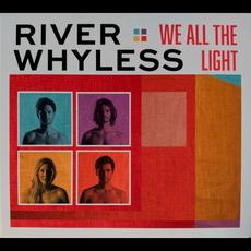 We All The Light mp3 Album by River Whyless