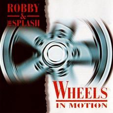 Wheels in Motion mp3 Album by Robby & Splash