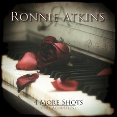 4 More Shots (The Acoustics) mp3 Album by Ronnie Atkins