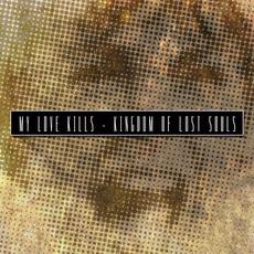 Kingdom of Lost Souls mp3 Album by My Love Kills