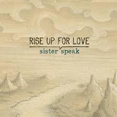 Rise Up For Love mp3 Album by Sister Speak