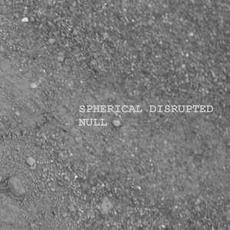 Null mp3 Album by Spherical Disrupted