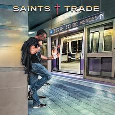 Time to Be Heroes mp3 Album by Saints Trade