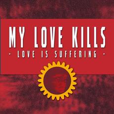 Love Is Suffering mp3 Single by My Love Kills
