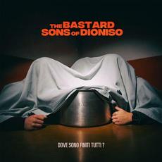 Dove sono finiti tutti? mp3 Album by The Bastard Sons of Dioniso