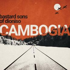 Cambogia mp3 Album by The Bastard Sons of Dioniso