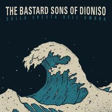 Sulla cresta dell'ombra mp3 Album by The Bastard Sons of Dioniso