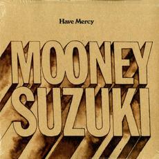 Have Mercy mp3 Album by The Mooney Suzuki