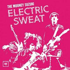 Electric Sweat mp3 Album by The Mooney Suzuki