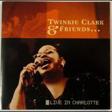 Twinkie Clark & Friends... Live In Charlotte mp3 Live by Twinkie Clark