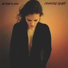 No Fear In Love mp3 Album by Primitive Heart