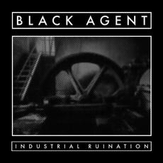 Industrial Ruination mp3 Album by Black Agent