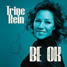 Be Ok mp3 Album by Trine Rein