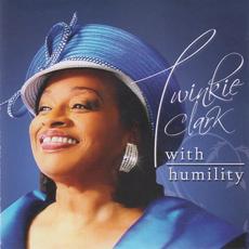 With Humility mp3 Album by Twinkie Clark