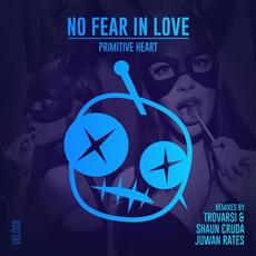 No Fear in Love (Remixes) mp3 Remix by Primitive Heart