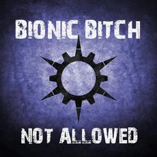 Not Allowed mp3 Single by Bionic Bitch