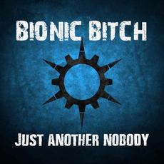 Just Another Nobody mp3 Single by Bionic Bitch
