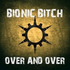 Over and Over mp3 Single by Bionic Bitch
