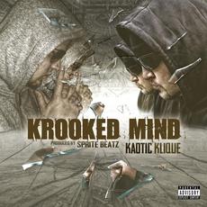 Krooked Mind produced by Sprite Beatz mp3 Album by Kaotic Klique