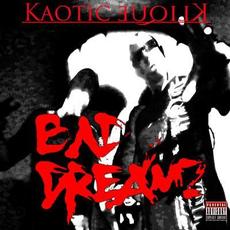 Bad Dreamz mp3 Album by Kaotic Klique