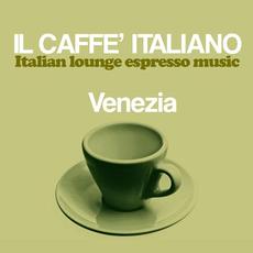 Il caffè italiano: Venezia (Italian Lounge Espresso Music) mp3 Compilation by Various Artists