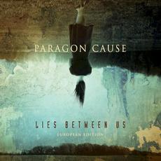 Lies Between Us (European Edition) mp3 Album by Paragon Cause