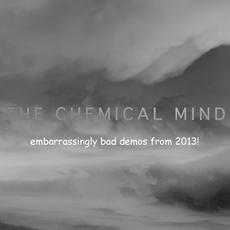 Embarrassingly Bad Demos from 2013 mp3 Album by The Chemical Mind