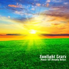 Sunlight Tears: Music for Deeply Relax mp3 Compilation by Various Artists