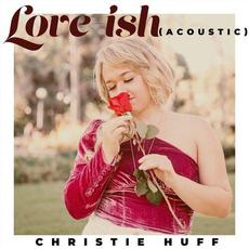 Love-Ish (Acoustic) mp3 Single by Christie Huff