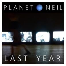 Last Year mp3 Album by Planet Neil