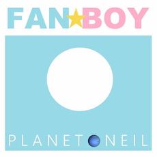 Fan Boy mp3 Album by Planet Neil