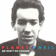 We Don't Do Change (Remix) mp3 Remix by Planet Neil