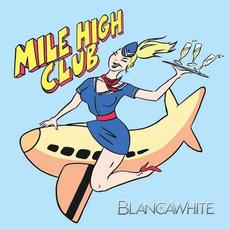 Mile High Club mp3 Album by BlancaWhite
