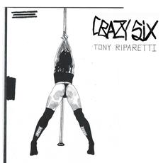Crazy Six (Original Motion Picture Soundtrack) mp3 Soundtrack by Tony Riparetti