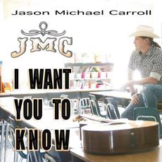 I Want You to Know mp3 Single by Jason Michael Carroll