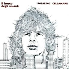 Il bosco degli amanti mp3 Album by Rosalino Cellamare