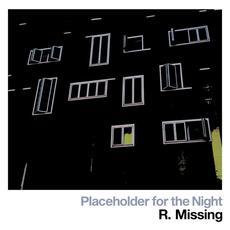 Placeholder for the Night mp3 Album by R. Missing