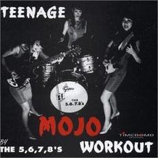 Teenage Mojo Workout mp3 Album by The 5.6.7.8'S