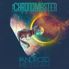 The Android Messiah mp3 Album by The Chronomaster Project