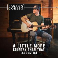 A Little More Country Than That (Acoustic) mp3 Single by Easton Corbin