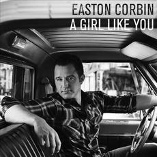 A Girl Like You mp3 Single by Easton Corbin