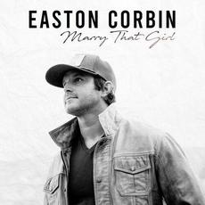 Marry That Girl mp3 Single by Easton Corbin