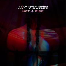 Not A Fire mp3 Single by Magnetic Skies