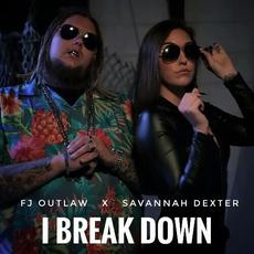 I Break Down mp3 Single by Savannah Dexter