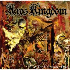 The Unburiable Dead mp3 Album by Ares Kingdom