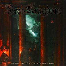 By the Light of Their Destruction mp3 Album by Ares Kingdom